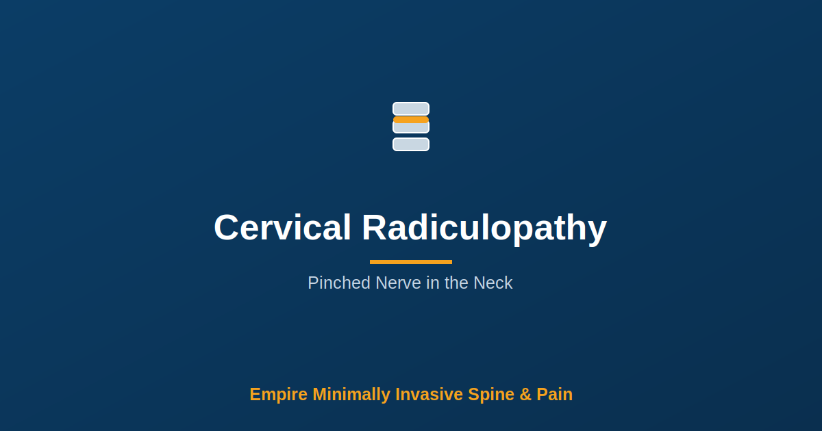 Cervical radiculopathy (pinched nerve in the neck) — Empire Minimally Invasive Spine and Pain