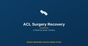 ACL Surgery Recovery Timeline — Empire Minimally Invasive Spine and Pain
