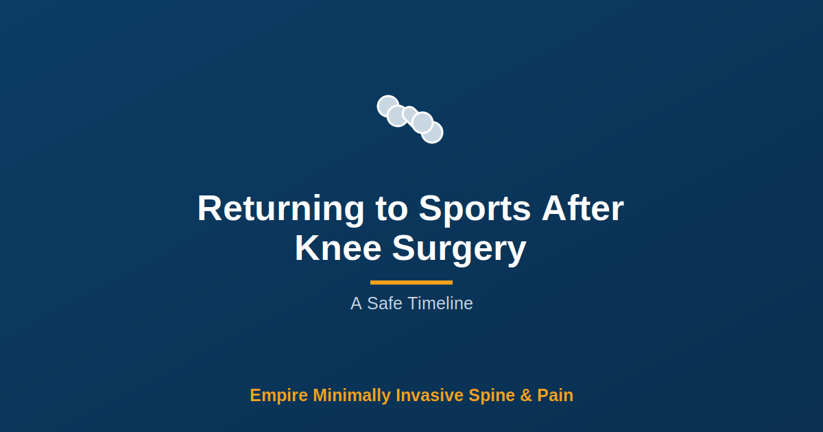 Returning to Sports After Knee Surgery — Empire Minimally Invasive Spine and Pain