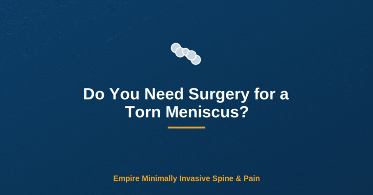 Do You Need Surgery for a Torn Meniscus? — Empire Minimally Invasive Spine and Pain