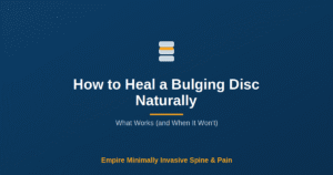 How to Heal a Bulging Disc Naturally — Empire Minimally Invasive Spine and Pain