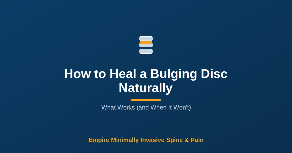 How to Heal a Bulging Disc Naturally — Empire Minimally Invasive Spine and Pain