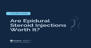 Are epidural steroid injections worth it — Empire Minimally Invasive Spine and Pain, NY & NJ